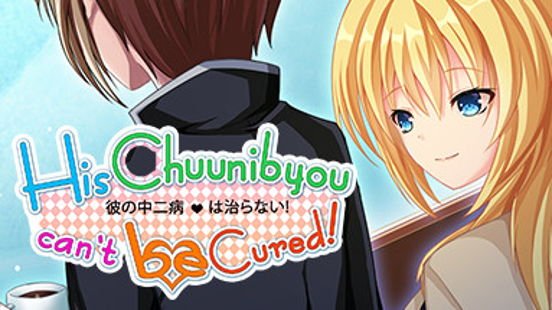 His Chuunibyou Cannot Be Cured!