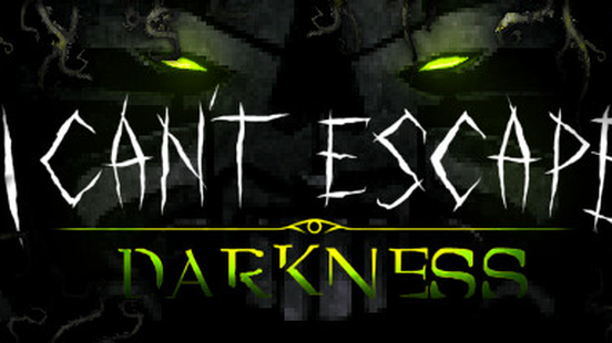 I Can't Escape: Darkness