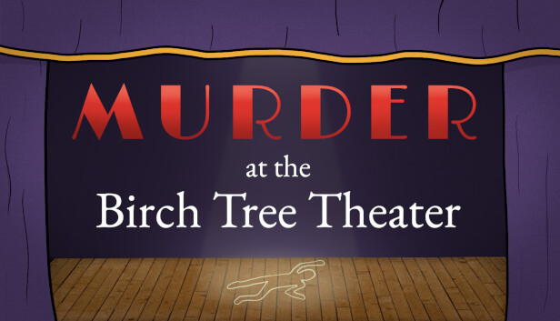 Murder at the Birch Tree Theater