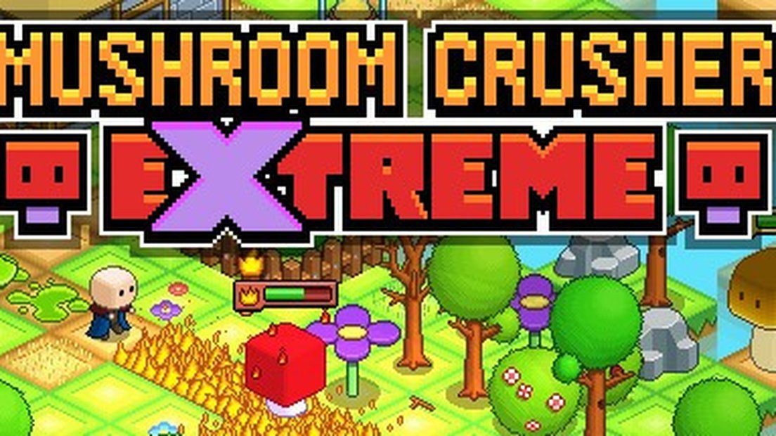 Mushroom Crusher Extreme