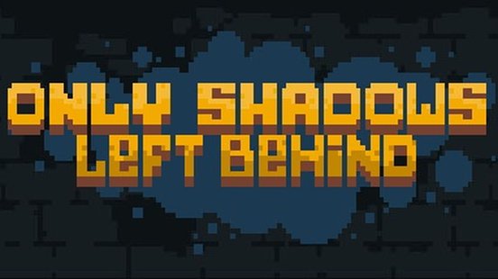 Only Shadows Left Behind