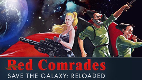 Red Comrades Save the Galaxy: Reloaded