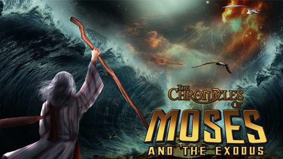 The Chronicles of Moses and the Exodus