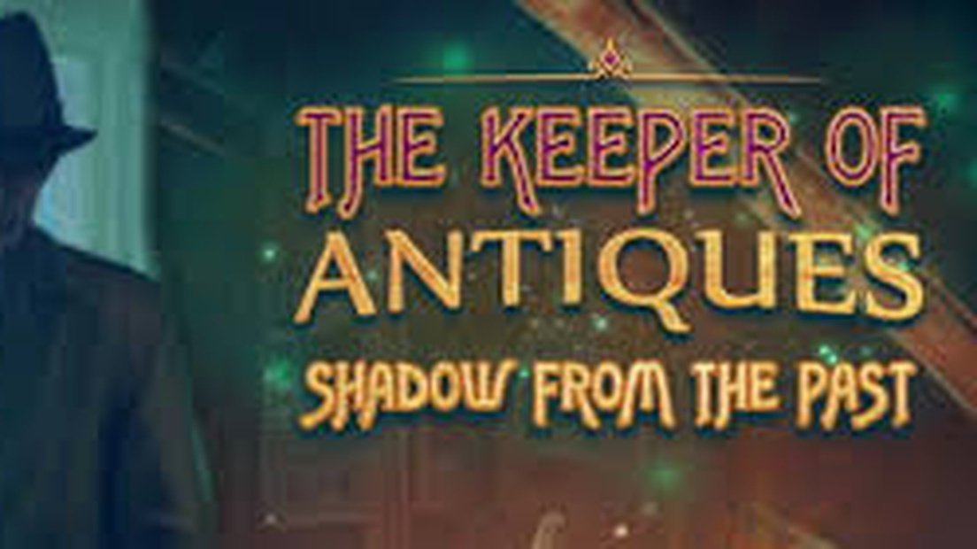 The Keeper of Antiques: Shadows From the Past