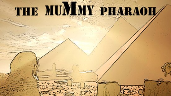 The Mummy Pharaoh