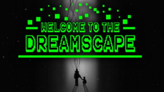 Welcome To The Dreamscape