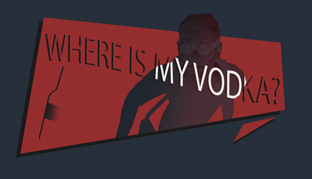 Where Is My Vodka?