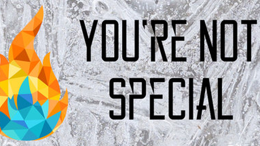 You're Not Special